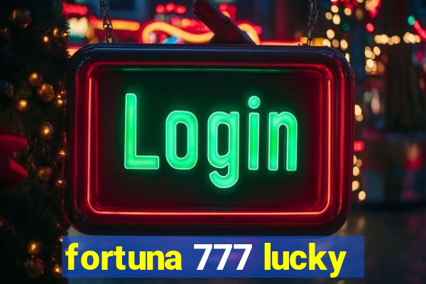 fortuna 777 lucky